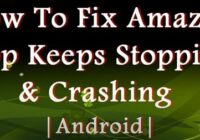 Fixes for Amazon App That Keeps Crashing Android