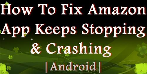 Fixes for Amazon App That Keeps Crashing Android